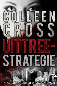 Uittreestrategie: 'n Katerina Carter-misdaadroman (Katerina Carter bedrog-misdaadromanreeks, #1) (eBook, ePUB) - Cross, Colleen