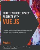 Front-End Development Projects with Vue.js (eBook, ePUB)