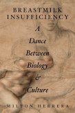 Breastmilk Insufficiency: A Dance Between Biology & Culture (eBook, ePUB)