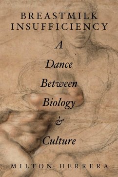Cover Breastmilk Insufficiency: A Dance Between Biology & Culture (eBook, ePUB)