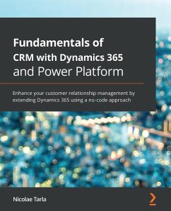Fundamentals of CRM with Dynamics 365 and Power Platform (eBook, ePUB) - Nicolae Tarla, Tarla