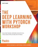 Deep Learning with PyTorch Workshop (eBook, ePUB) Deep Learning with PyTorch Workshop (eBook, ePUB)
