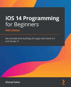 iOS 14 Programming for Beginners (eBook, ePUB) - Ahmad Sahar, Sahar