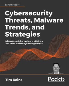 Cybersecurity Threats, Malware Trends, and Strategies (eBook, ePUB) - Tim Rains, Rains