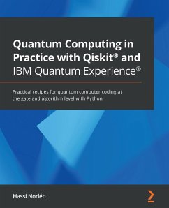 Quantum Computing in Practice with Qiskit(R) and IBM Quantum Experience(R) (eBook, ePUB) - Hassi Norlen, Norlen