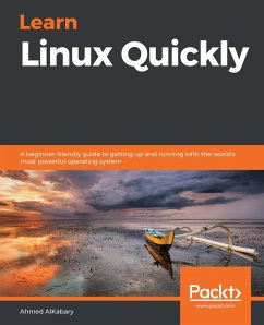 Learn Linux Quickly (eBook, ePUB) - Ahmed AlKabary, AlKabary