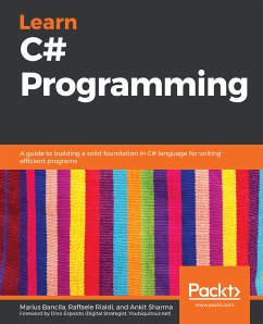 Learn C# Programming (eBook, ePUB) - Bancila, Marius; Rialdi, Raffaele; Sharma, Ankit; Esposito, Dino