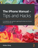The iPhone Manual - Tips and Hacks (eBook, ePUB)