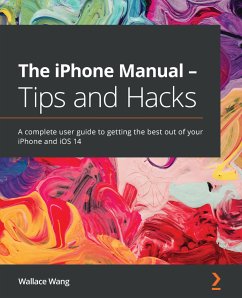 The iPhone Manual - Tips and Hacks (eBook, ePUB) - Wang, Wallace