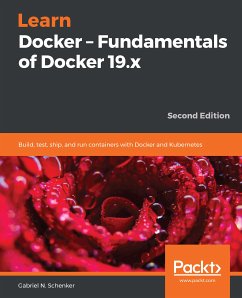 Learn Docker – Fundamentals of Docker 19.x (eBook, ePUB) - Schenker, Gabriel N.