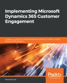 Implementing Microsoft Dynamics 365 Customer Engagement (eBook, ePUB)