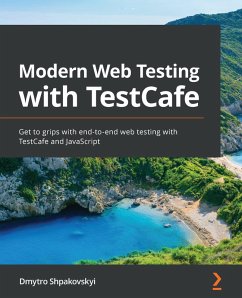 Modern Web Testing with TestCafe (eBook, ePUB) - Dmytro Shpakovskyi, Shpakovskyi