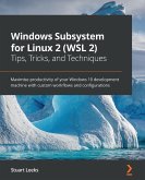 Windows Subsystem for Linux 2 (WSL 2) Tips, Tricks, and Techniques (eBook, ePUB)