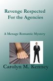 Revenge Respected For the Agencies (Menage Romantic Myystery) (eBook, ePUB)