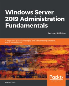 Windows Server 2019 Administration Fundamentals (eBook, ePUB) - Dauti, Bekim