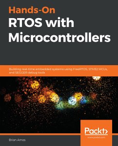 Hands-On RTOS with Microcontrollers (eBook, ePUB) - Amos, Brian