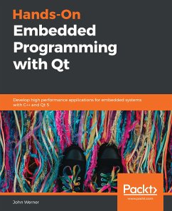 Hands-On Embedded Programming with Qt (eBook, ePUB) - Werner, John