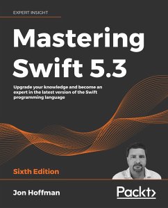 Mastering Swift 5.3 (eBook, ePUB) - Jon Hoffman, Hoffman