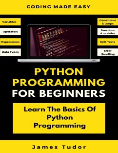 Python Programming For Beginners (eBook, ePUB) - Tudor, James