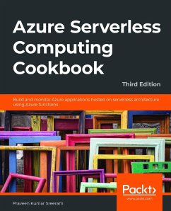 Azure Serverless Computing Cookbook (eBook, ePUB) - Praveen Kumar Sreeram, Sreeram