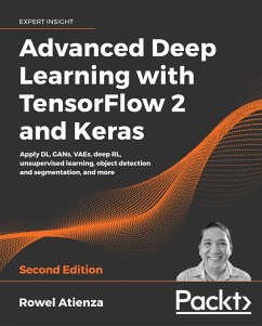 Advanced Deep Learning with TensorFlow 2 and Keras (eBook, ePUB) - Rowel Atienza, Atienza