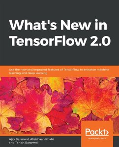 What's New in TensorFlow 2.0 (eBook, ePUB) - Ajay Baranwal, Baranwal