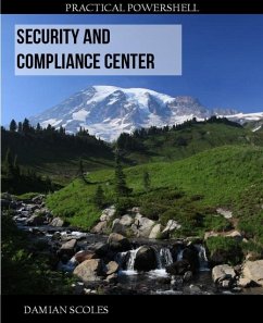Practical PowerShell Security and Compliance Center (eBook, ePUB) - Damian Scoles, Scoles