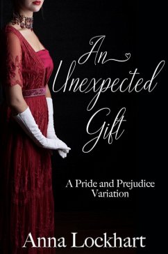 An Unexpected Gift: A Pride and Prejudice Variation (eBook, ePUB) - Lockhart, Anna