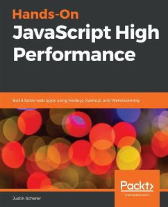 Hands-On JavaScript High Performance (eBook, ePUB) - Scherer, Justin