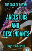 Ancestors and Descendants (The Saga of Bob, #1) (eBook, ePUB)