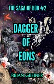 Dagger of Eons (The Saga of Bob, #2) (eBook, ePUB)