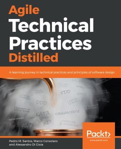 Agile Technical Practices Distilled (eBook, ePUB) - Pedro M. Santos, Santos