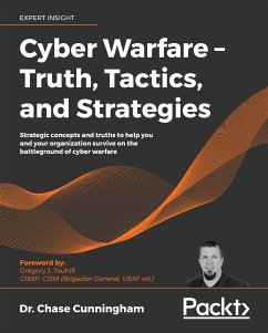 Cyber Warfare - Truth, Tactics, and Strategies (eBook, ePUB) - Chase Cunningham, Cunningham