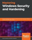 Mastering Windows Security and Hardening (eBook, ePUB)