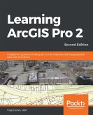 Learning ArcGIS Pro 2 (eBook, ePUB) Learning ArcGIS Pro 2 (eBook, ePUB)