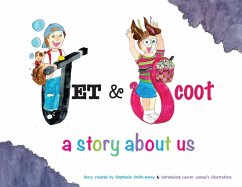 Jet & Scoot - A Story About Us (eBook, ePUB) - Smith-Kenny, Stephanie