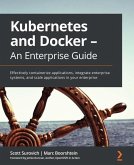 Kubernetes and Docker - An Enterprise Guide (eBook, ePUB)