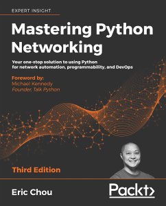 Mastering Python Networking (eBook, ePUB) - Chou, Eric; Kennedy, Michael; Whaley, Mandy