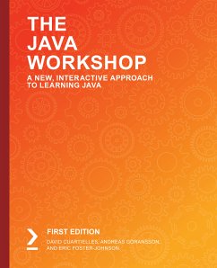 The Java Workshop (eBook, ePUB) - Cuartielles, David; Goransson, Andreas; Foster-Johnson, Eric