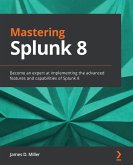 Mastering Splunk 8 (eBook, ePUB)