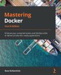 Mastering Docker - Fourth Edition... - Bild 1