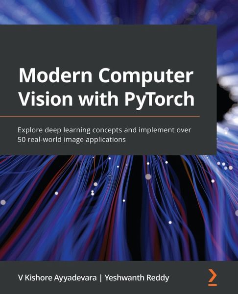 Modern Computer Vision with PyTorch (eBook, ePUB) Modern Computer Vision with PyTorch (eBook, ePUB)