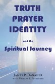 Truth, Prayer, Identity and the Spiritual Journey (eBook, ePUB)