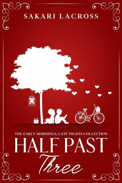 Half Past Three (Late Nights, Early Mornings, #5) (eBook, ePUB) - Lacross, Sakari