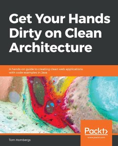Get Your Hands Dirty on Clean Architecture (eBook, ePUB) - Tom Hombergs, Hombergs