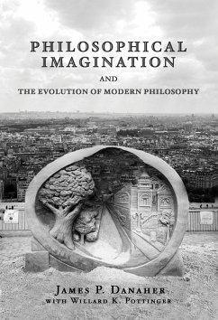 Philosophical Imagination and the Evolution of Modern Philosophy (eBook, ePUB) - James P. Danaher, Danaher