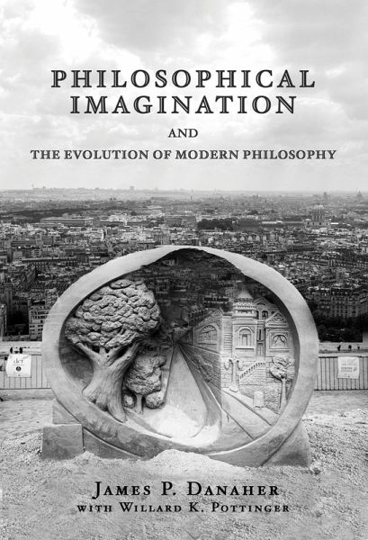 Philosophical Imagination and the Evolution of Modern Philosophy (eBook, ePUB) Philosophical Imagination and the Evolution of Modern Philosophy (eBook, ePUB)