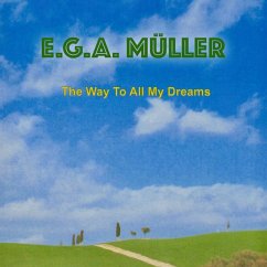 The Way To All My Dreams - E.G.A.Müller