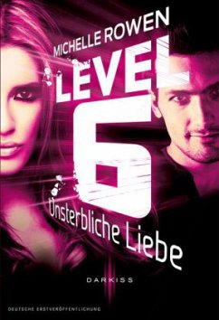Level 6 - Unsterbliche Liebe (Restauflage) - Rowen, Michelle