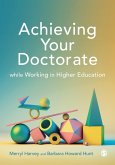 Achieving Your Doctorate While Working in Higher Education (eBook, ePUB)